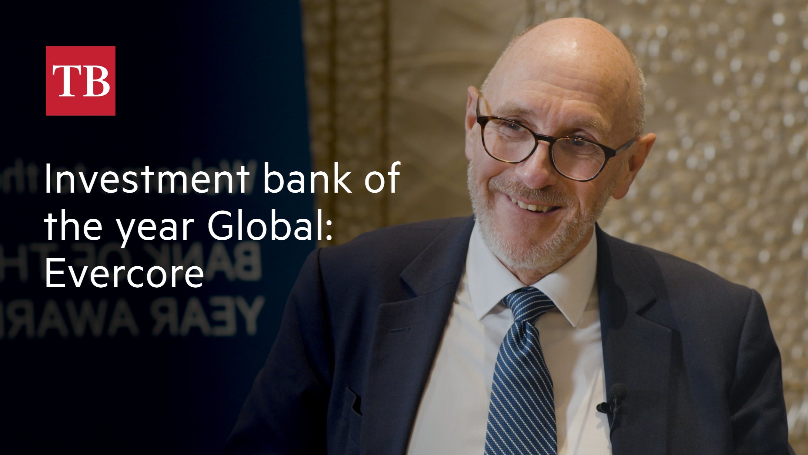 Investment Bank of the Year 2025, Global – Evercore